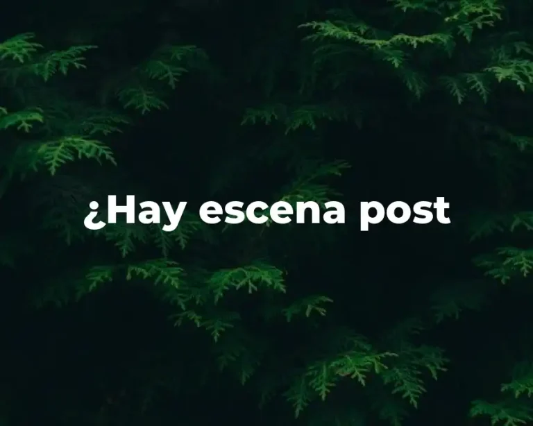 ¿Hay escena post
