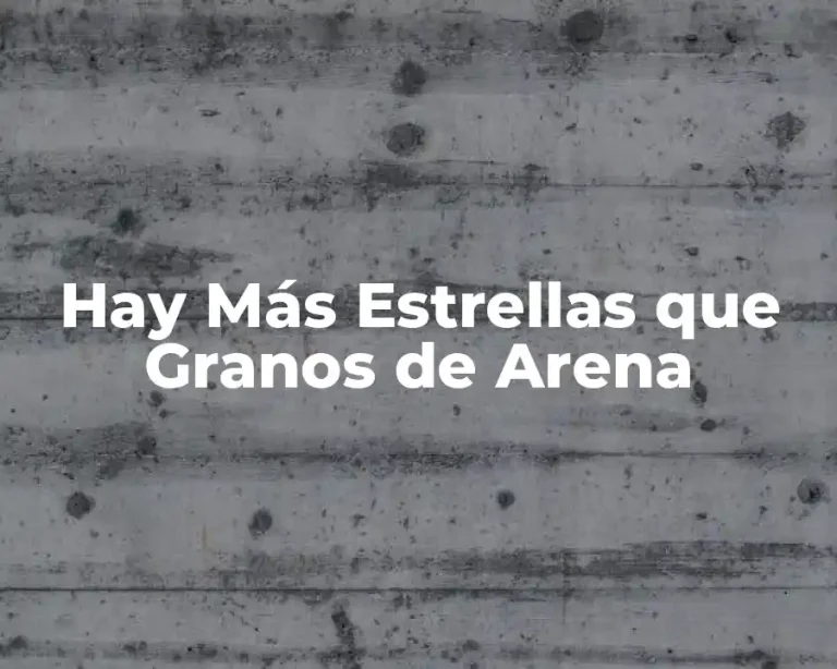 Hay Más Estrellas que Granos de Arena