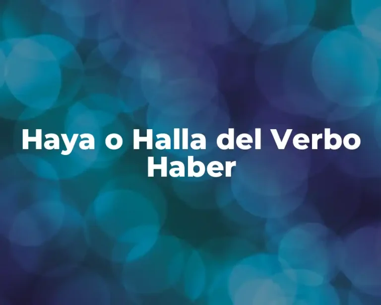 Haya o Halla del Verbo Haber