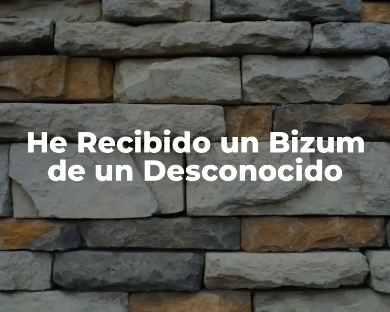 He Recibido un Bizum de un Desconocido