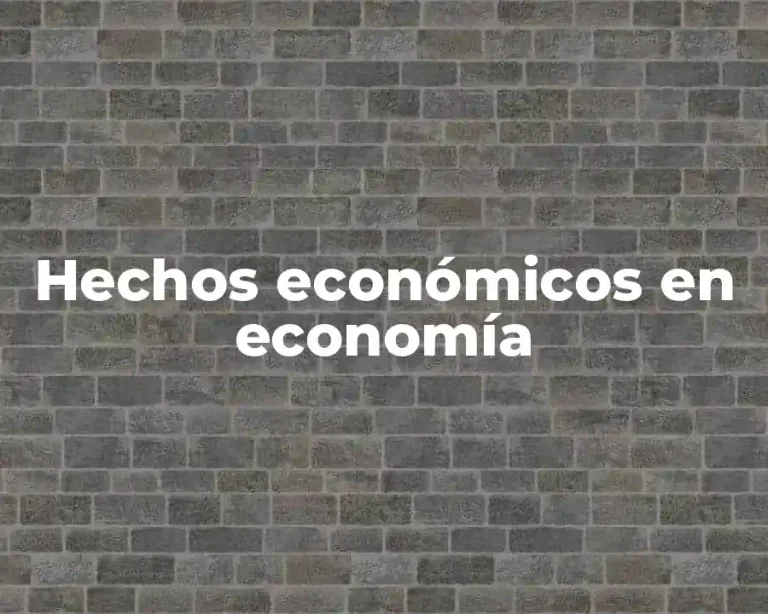 Hechos económicos en economía
