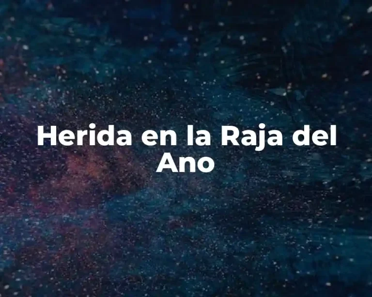 Herida en la Raja del Ano