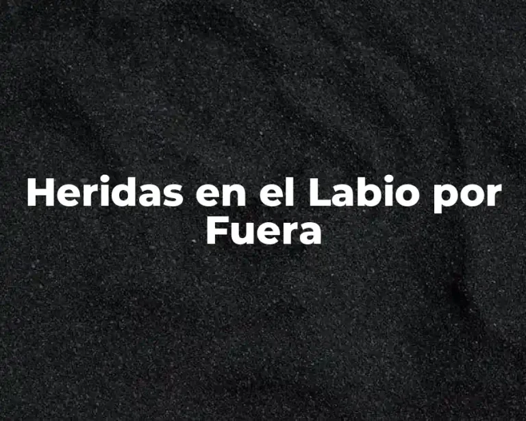 Heridas en el Labio por Fuera