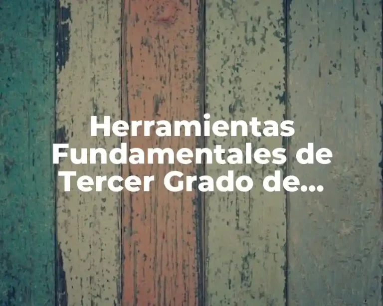 Herramientas Fundamentales de Tercer Grado de Primaria