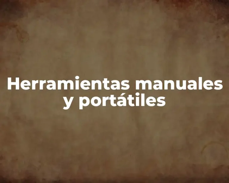 Herramientas manuales y portátiles
