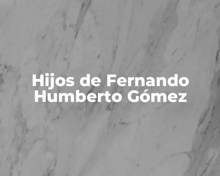 Hijos de Fernando Humberto Gómez