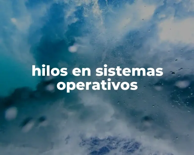 hilos en sistemas operativos