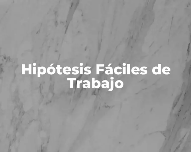 Hipótesis Fáciles de Trabajo