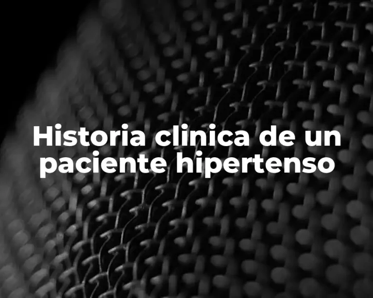 Historia clinica de un paciente hipertenso