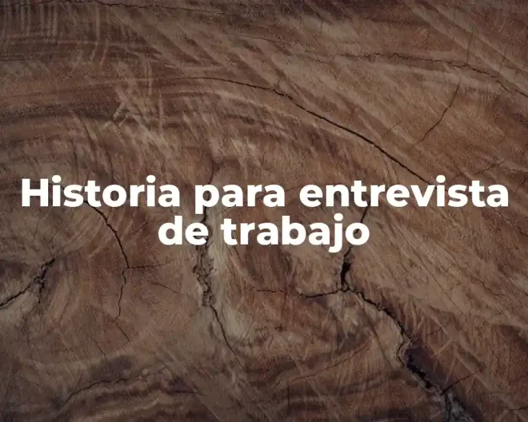 Historia para entrevista de trabajo