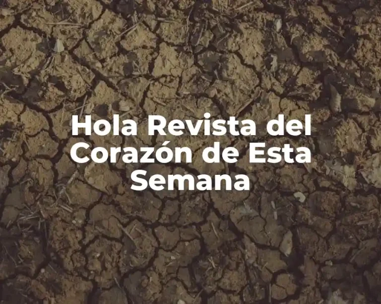 Hola Revista del Corazón de Esta Semana