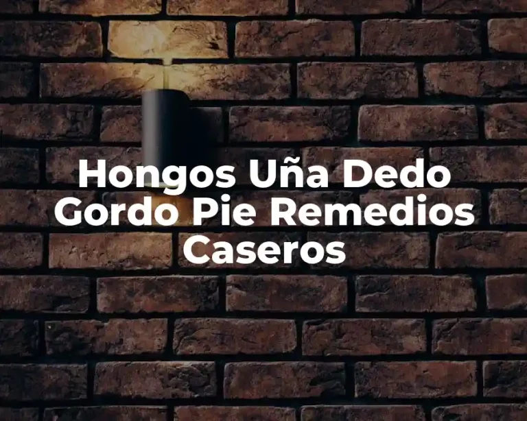 Hongos Uña Dedo Gordo Pie Remedios Caseros
