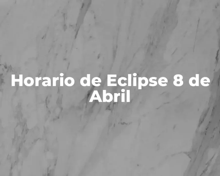 Horario de Eclipse 8 de Abril