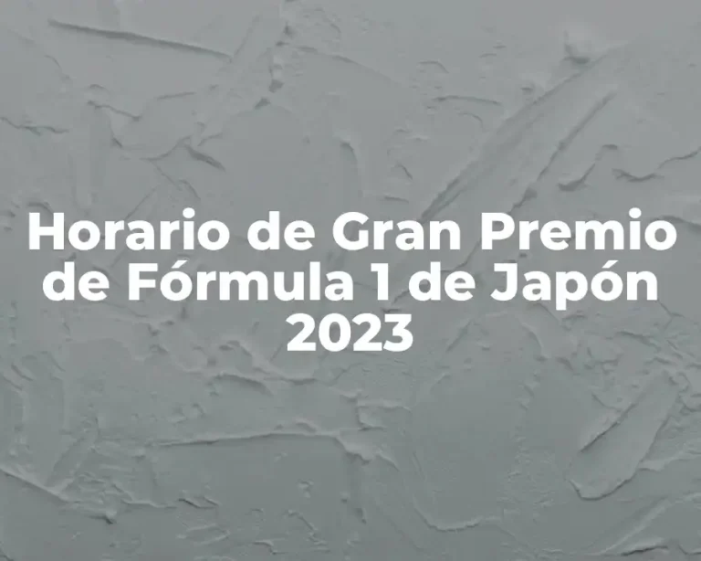 Horario de Gran Premio de Fórmula 1 de Japón 2023
