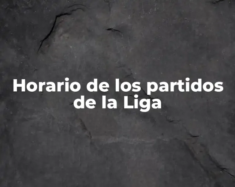 Horario de los partidos de la Liga