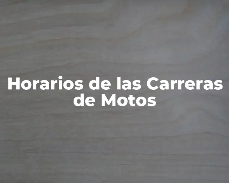 Horarios de las Carreras de Motos