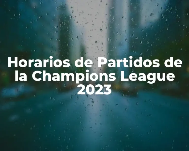 Horarios de Partidos de la Champions League 2023