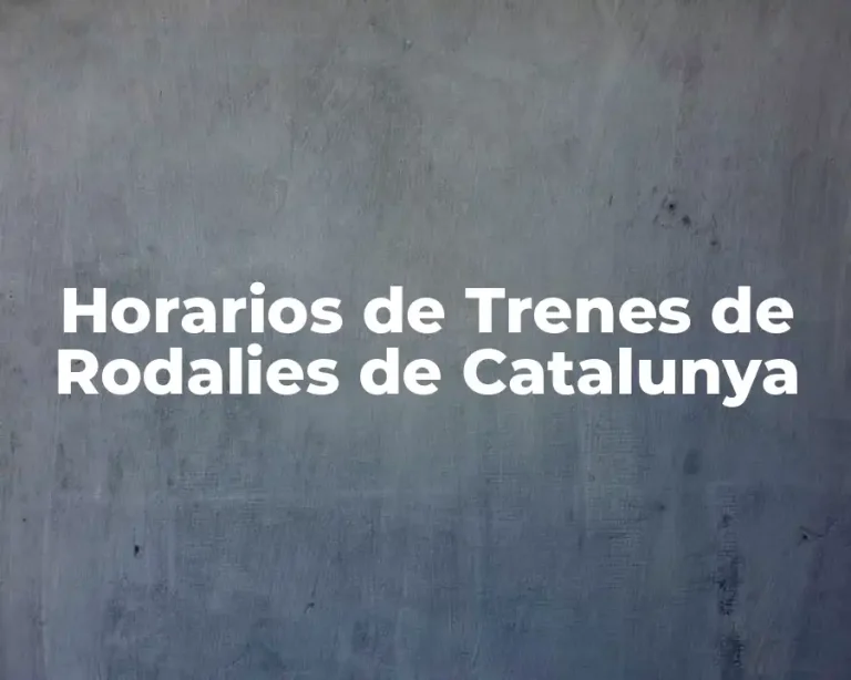 Horarios de Trenes de Rodalies de Catalunya