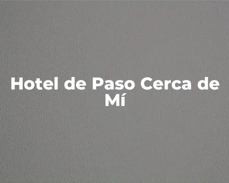 Hotel de Paso Cerca de Mí