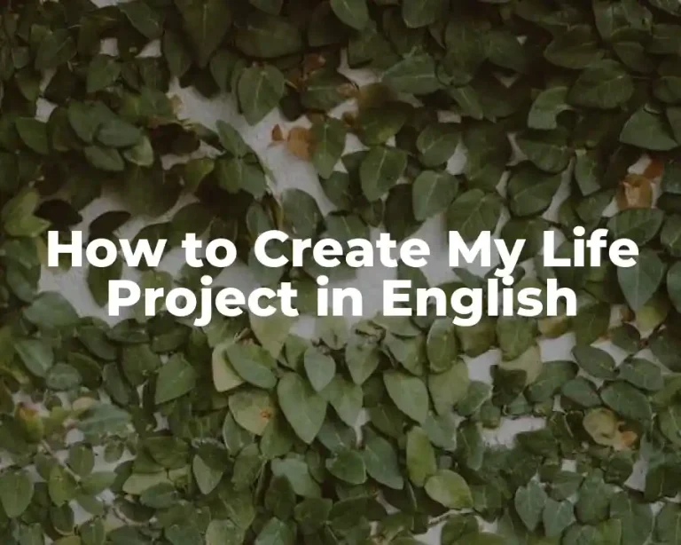How to Create My Life Project in English