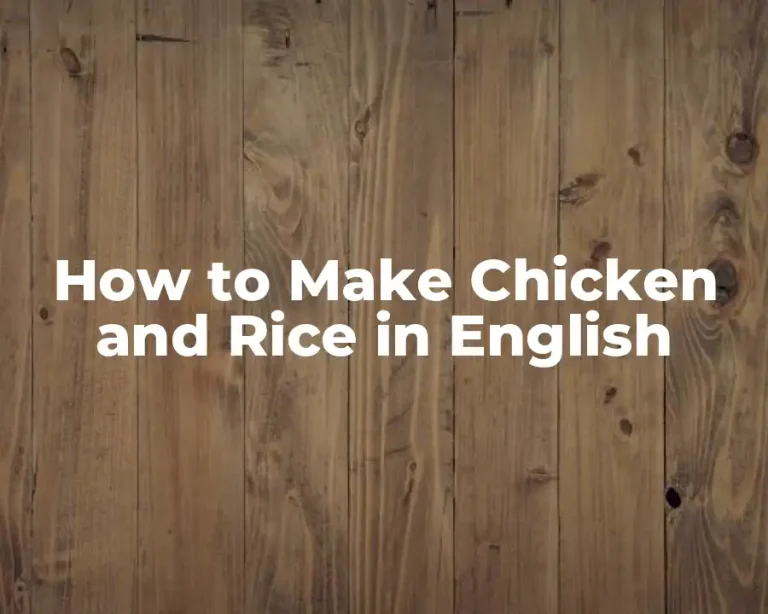 How to Make Chicken and Rice in English