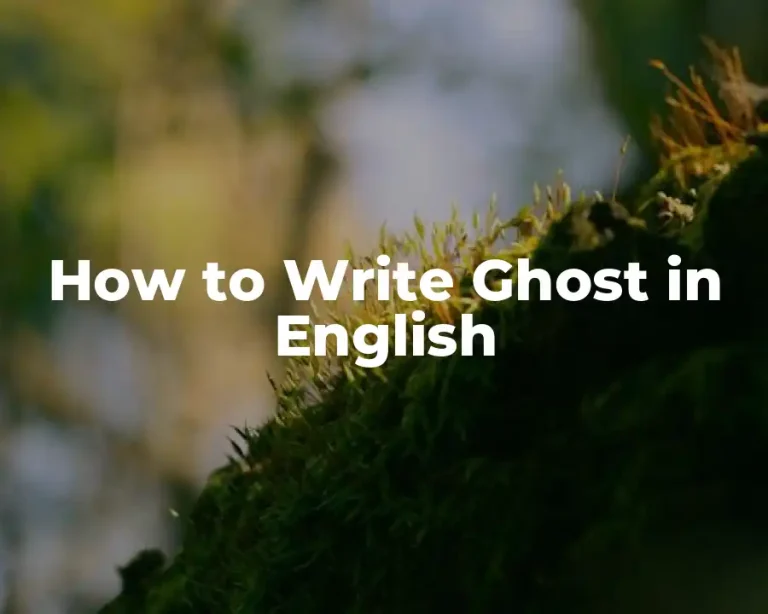 How to Write Ghost in English