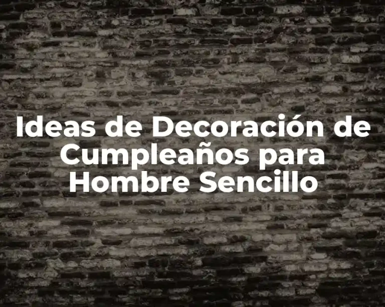 Ideas de Decoración de Cumpleaños para Hombre Sencillo