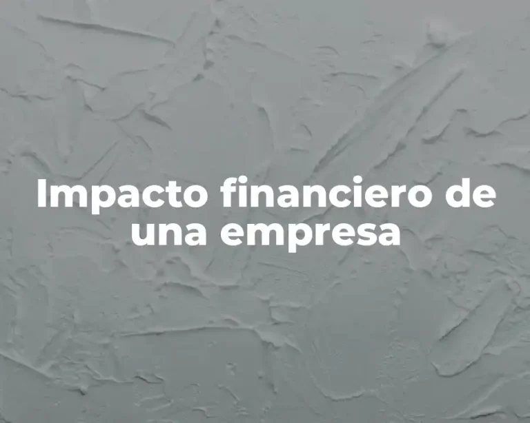 Impacto financiero de una empresa