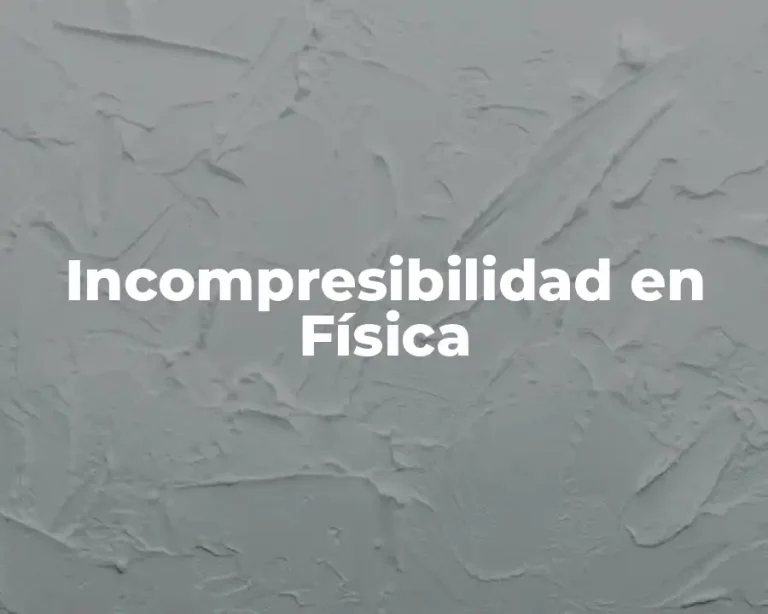 Incompresibilidad en Física