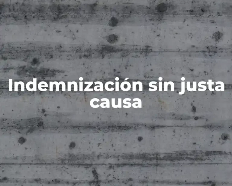 Indemnización sin justa causa