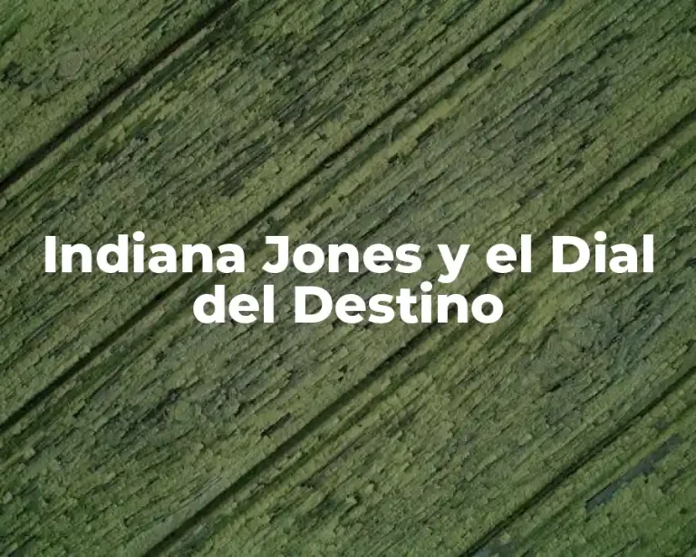 Indiana Jones y el Dial del Destino