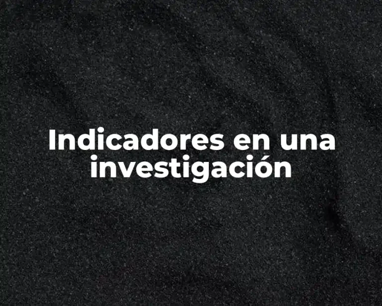Indicadores en una investigación