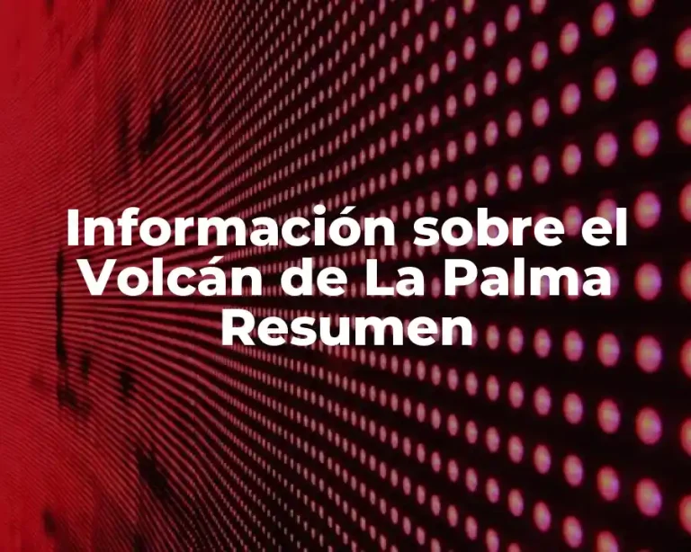 Información sobre el Volcán de La Palma Resumen