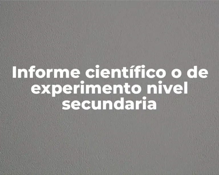 Informe científico o de experimento nivel secundaria