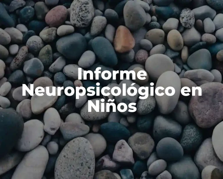 Informe Neuropsicológico en Niños