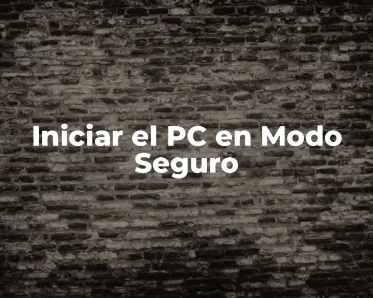 Iniciar el PC en Modo Seguro