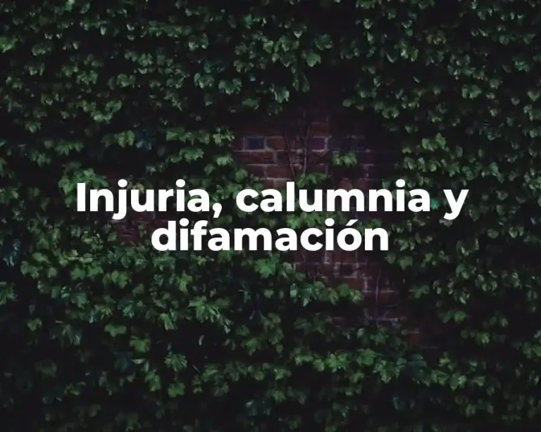 Injuria, calumnia y difamación