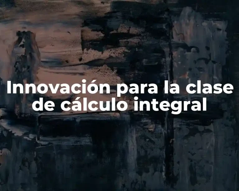 Innovación para la clase de cálculo integral