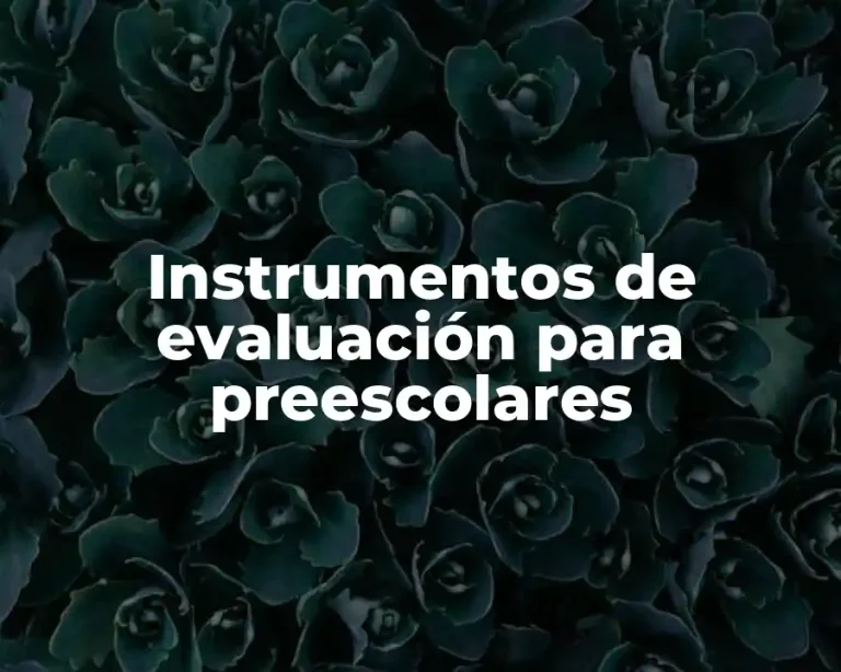 Instrumentos de evaluación para preescolares