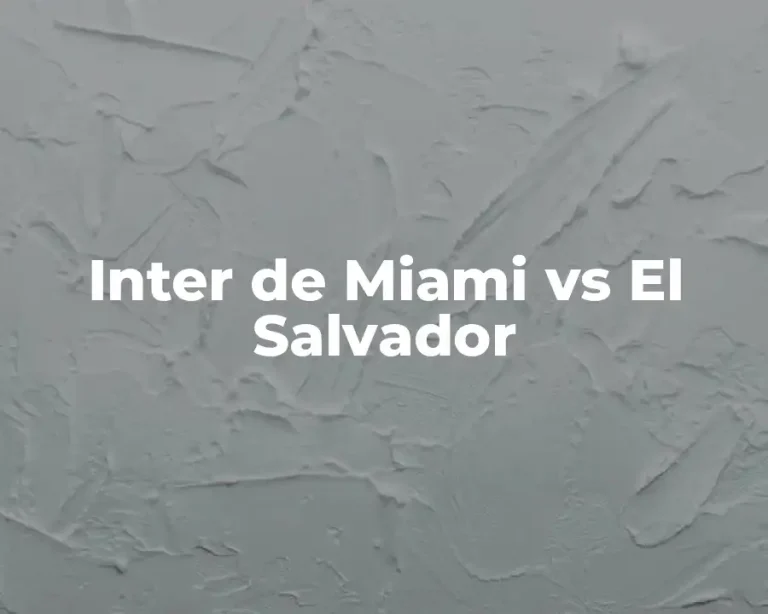 Inter de Miami vs El Salvador