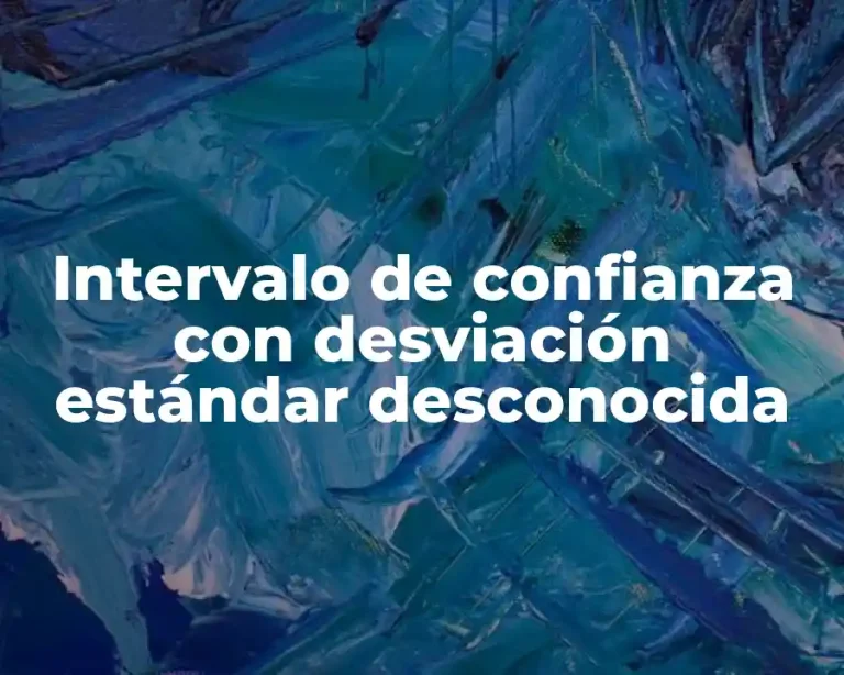 Intervalo de confianza con desviación estándar desconocida