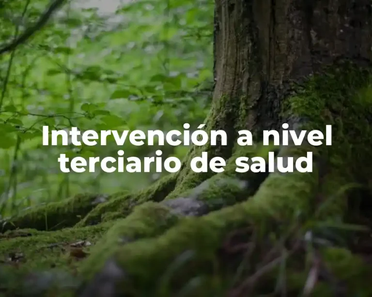 Intervención a nivel terciario de salud
