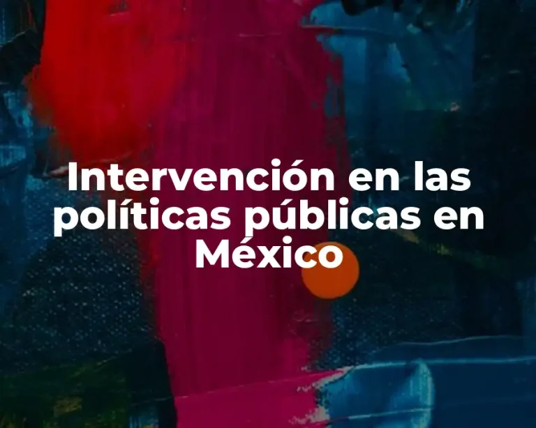 Intervención en las políticas públicas en México
