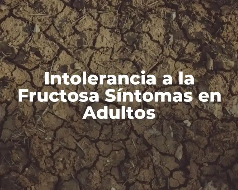 Intolerancia a la Fructosa Síntomas en Adultos