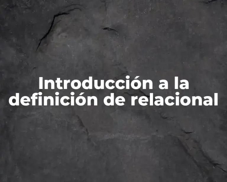 Introducción a la definición de relacional