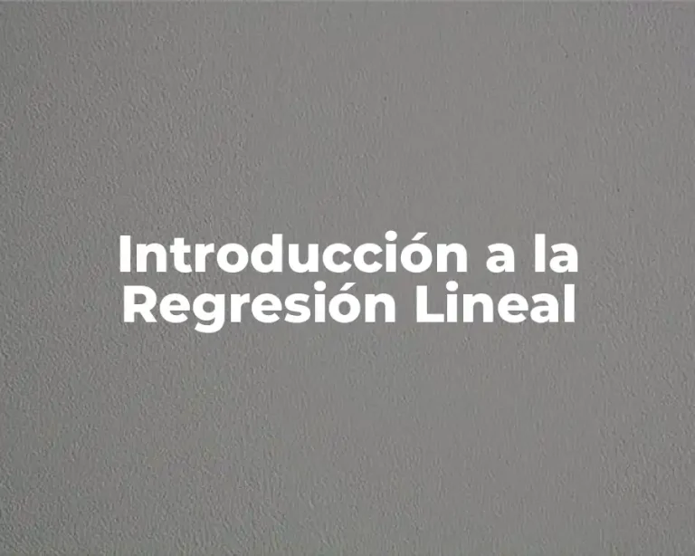 Introducción a la Regresión Lineal