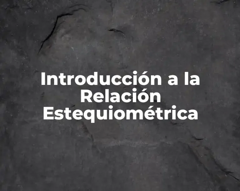 Introducción a la Relación Estequiométrica