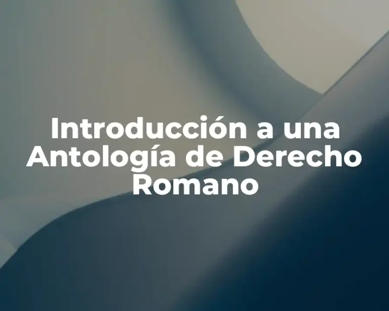 Introducción a una Antología de Derecho Romano