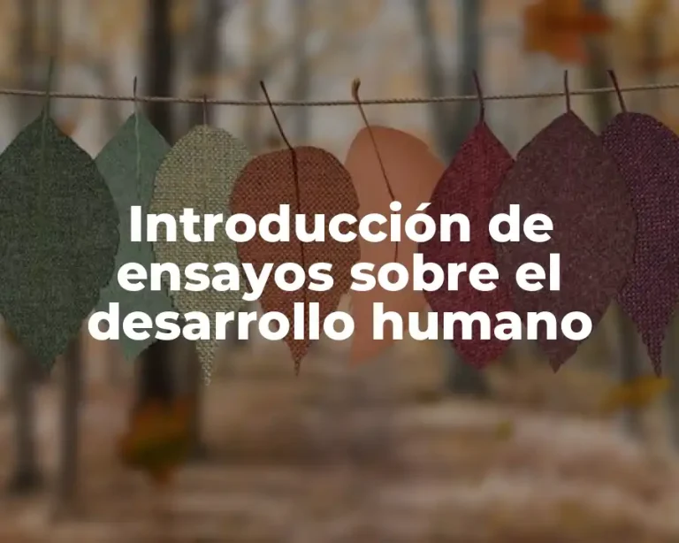 Introducción de ensayos sobre el desarrollo humano