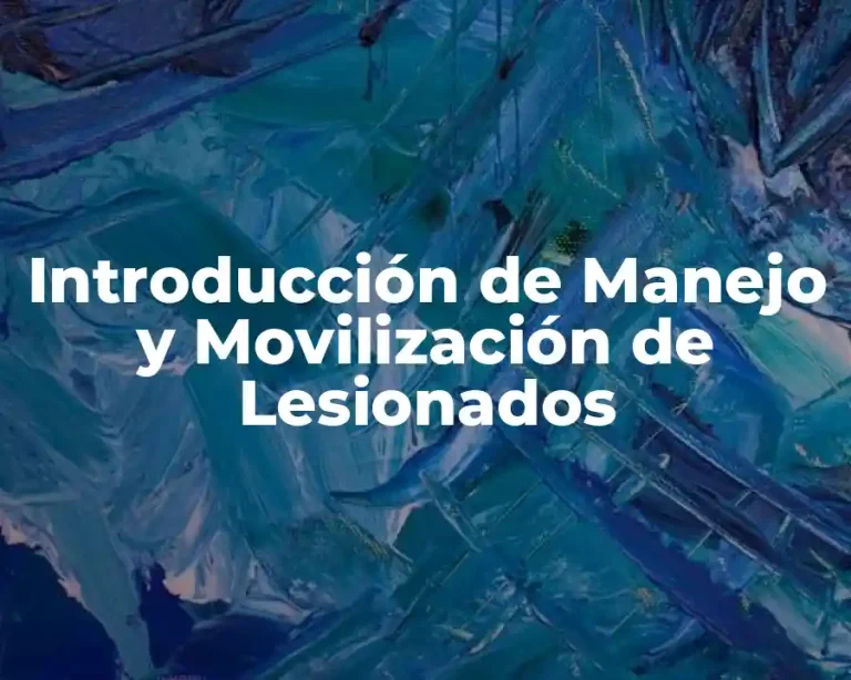 Introducción de Manejo y Movilización de Lesionados